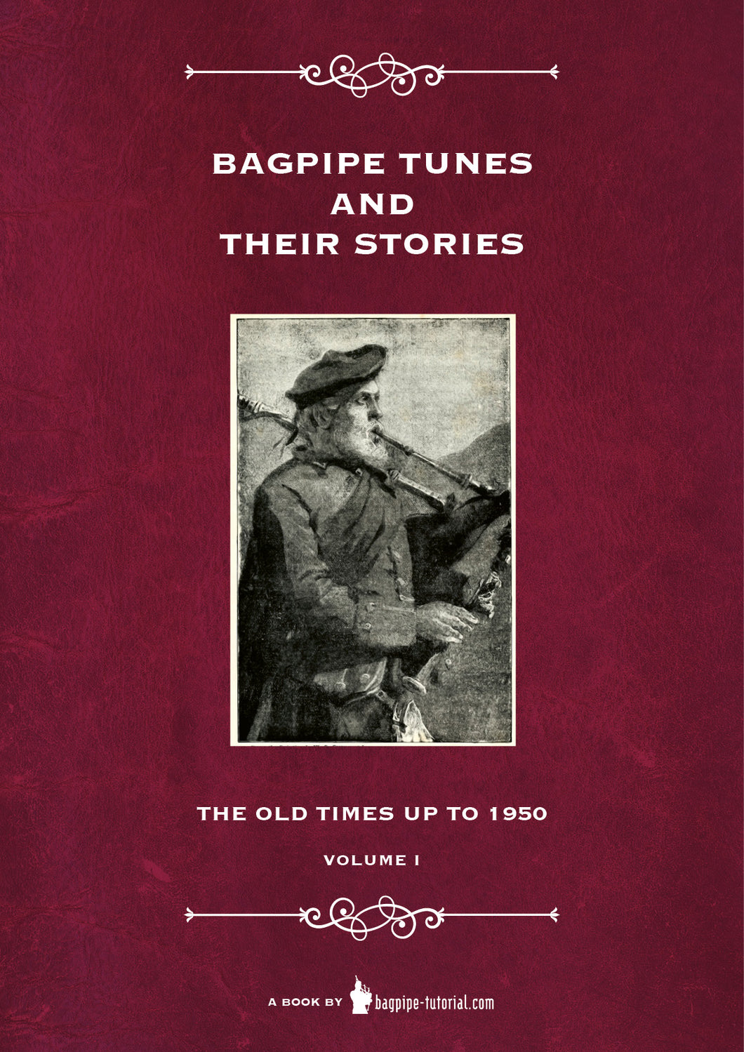 Bagpipe Tunes and Their Stories - Old Times to 1950 - Volume 1